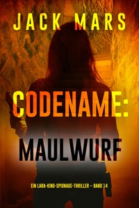 Codename: Maulwurf (Ein Lara-King-Spionage-Thriller – Band 14) - Jack Mars - E-Book