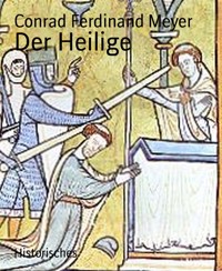 Der Heilige - Conrad Ferdinand Meyer - E-Book