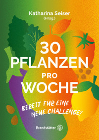 Booklet: 30 Pflanzen pro Woche - Katharina Seiser - kostenlos E-Book