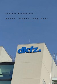 Macht, Gewalt und Gier - Andreas Brauneisen - E-Book