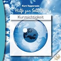 Hilfe zur Selbsthilfe: Kurzsichtigkeit -  - Hörbuch