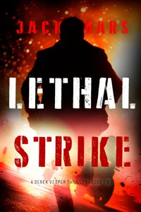 Lethal Strike (A Derek Vesper Action Thriller—Book 2) - Jack Mars - E-Book