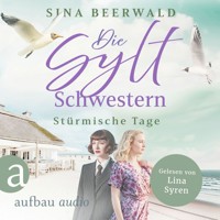 Die Sylt-Schwestern - Stürmische Tage - Die große Inselsaga, Band 2 (Ungekürzt) - Sina Beerwald - Hörbuch