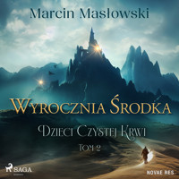 Wyrocznia środka. Dzieci Czystej Krwi. Tom 2 - Marcin Masłowski - Hörbuch