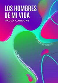 Los hombres de mi vida - Paula Cardone - E-Book