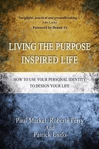 Living the Purpose Inspired life - Paul Markel - E-Book