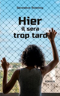 Hier il sera trop tard - Geneviève Steinling - E-Book