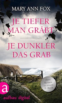Je tiefer man gräbt & Je dunkler das Grab - Mary Ann Fox - E-Book