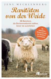 Raritäten von der Weide - Jens Mecklenburg - E-Book
