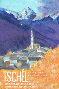 Tschêl - Reinhold F. Schmid - E-Book