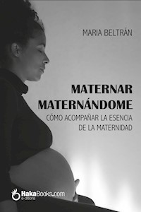 Maternar, Maternándome - Maria Beltrán - E-Book