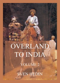 Overland to India, Volume  2 - Dr. Sven Hedin - E-Book