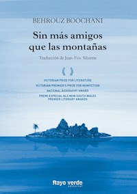 Sin más amigos que las montañas - Behrouz Boochani - E-Book