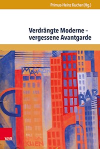 Verdrängte Moderne – vergessene Avantgarde -  - E-Book