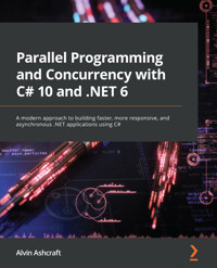 Parallel Programming and Concurrency with C# 10 and .NET 6 - Alvin Ashcraft - E-Book