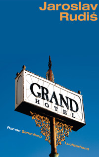 Grand Hotel - Jaroslav Rudiš - E-Book