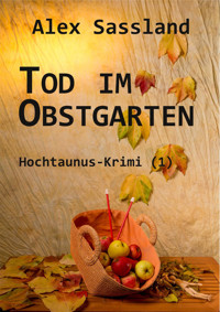Tod im Obstgarten - Alex Sassland - E-Book