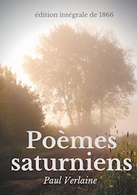 Poèmes saturniens (édition intégrale de 1866) - Paul Verlaine - E-Book