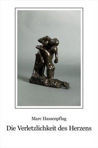 Die Verletzlichkeit des Herzens - Marc Hassenpflug - E-Book