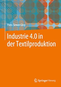 Industrie 4.0 in der Textilproduktion - Yves-Simon Gloy - E-Book