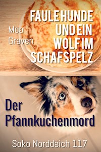 Soko Norddeich 117 - Die schrägste Ermittlertruppe in Ostfriesland Band III - Moa Graven - E-Book