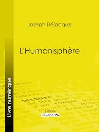L'Humanisphère - Joseph Déjacque - E-Book