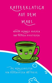 Kaffeeklatsch auf dem Mars - Tina Hüsch - E-Book