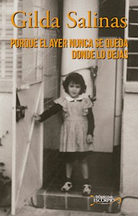 Porque el ayer nunca se queda donde lo dejas - Gilda Salinas - E-Book
