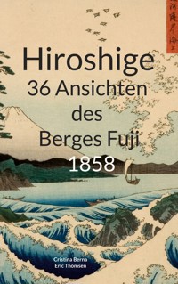 Hiroshige 36 Ansichten des Berges Fuji 1858 - Cristina Berna - E-Book