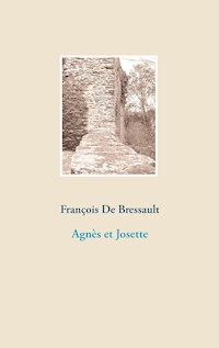 Agnès et Josette - François De Bressault - E-Book