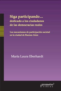 Siga participando... dedicado a los ciudadanos de las democracias reales - María Laura Eberhardt - E-Book