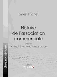 Histoire de l'association commerciale - Ligaran - E-Book