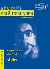 Stiller von Max Frisch. Textanalyse und Interpretation. - Max Frisch - E-Book