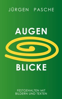 Augen Blicke - Jürgen Pasche - E-Book