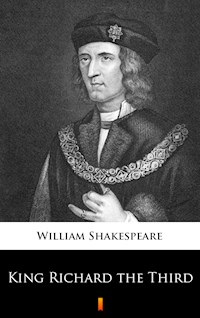 King Richard the Third - William Shakespeare - E-Book