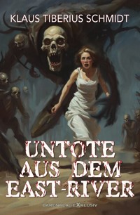 Untote aus dem East-River - Klaus Tiberius Schmidt - E-Book