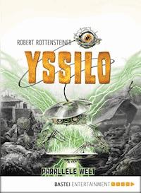 Yssilo - Parallele Welt - Robert Rottensteiner - E-Book
