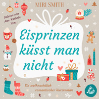 Eisprinzen küsst man nicht - Miri Smith - Hörbuch