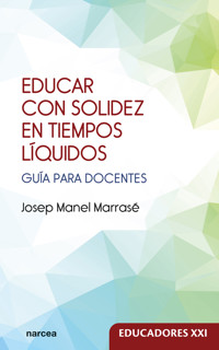 Educar con solidez en tiempos líquidos - Josep Manuel Marrasé - E-Book