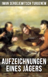 Aufzeichnungen eines Jägers - Iwan Sergejewitsch Turgenew - E-Book