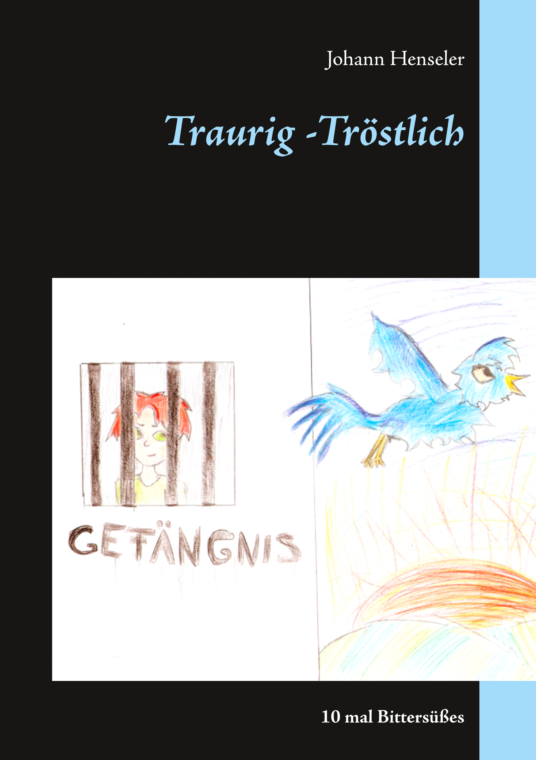 Traurig -Tröstlich - Johann Henseler - E-Book