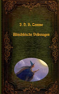 Altmärkische Volkssagen - J. D. H. Temme - E-Book