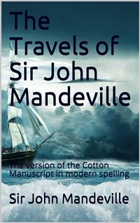 The Travels of Sir John Mandeville - Sir John Mandeville - E-Book