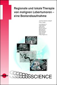 Regionale und lokale Therapie von malignen Lebertumoren - eine Bestandsaufnahme - Joachim Boese-Landgraf - E-Book