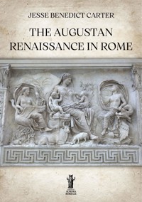 The Augustan Renaissance in Rome - Jesse Benedict Carter - E-Book