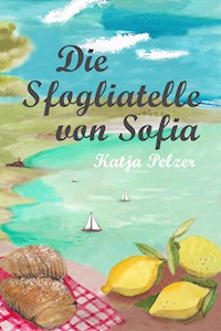 Die Sfogliatelle von Sofia - Katja Pelzer - E-Book