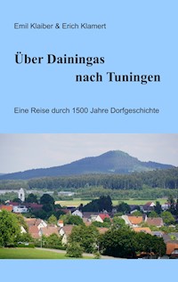 Über Dainingas nach Tuningen - Emil Klaiber - E-Book