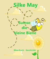 Sumse die kleine Biene - Silke May - E-Book