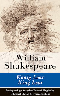König Lear / King Lear - Zweisprachige Ausgabe (Deutsch-Englisch) / Bilingual edition (German-English) - William Shakespeare - E-Book