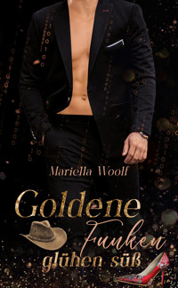 Goldene Funken glühen süß - Mariella Woolf - E-Book